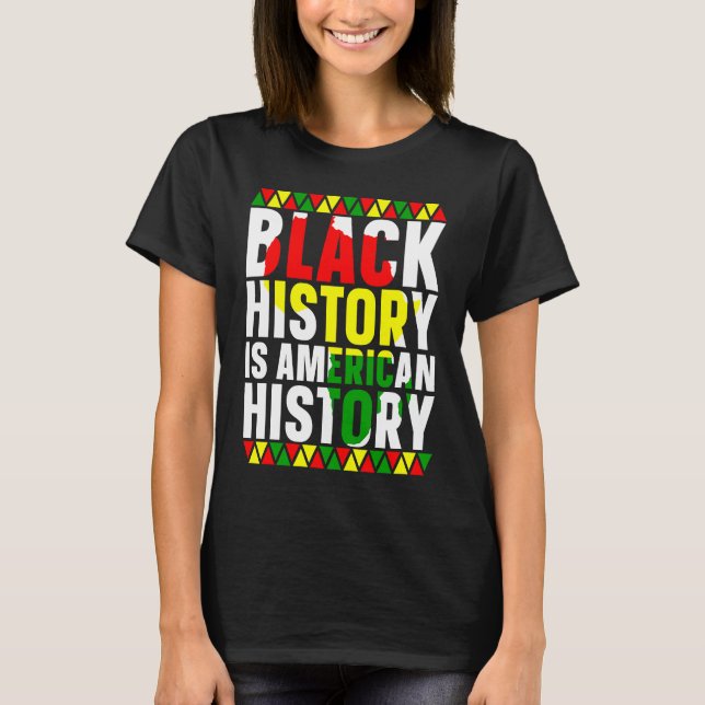 Camiseta Black History Is American History African American (Frente)