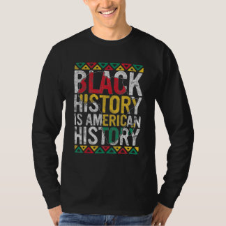 Camiseta Black History Is American History Gift Month Pride