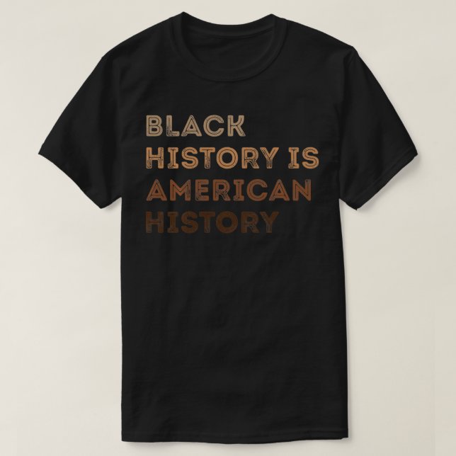 Camiseta Black History is American History Melanin Black Pr (Frente do Design)
