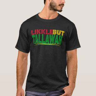 Camiseta Black History Jamaican Patois Like but Tallawah