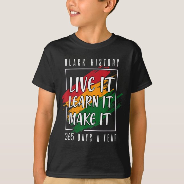 Camiseta Black History Month 2022 Live It Learning It Make  (Frente)