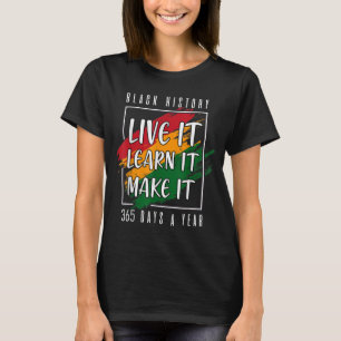 Camiseta Black History Month 2022 Live It Learning It Make