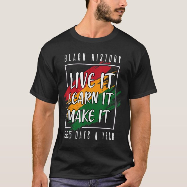 Camiseta Black History Month 2022 Live It Learning It Make  (Frente)