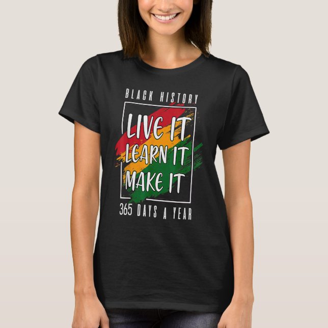 Camiseta Black History Month 2023 Live It Learn It Make It  (Frente)