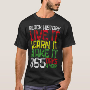 Camiseta Black History Month 2023 Live It Learning It Make