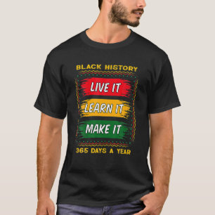 Camiseta Black History Month 2023 Live It Learning It Make 