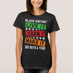 Camiseta Black History Month 2025 Live It Learning It Make