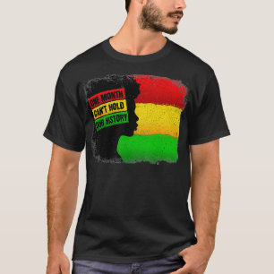 Camiseta Black History Month African One Month Can't Hold O