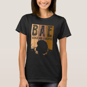 Camiseta Black History Month BAE Black E Educated Melanin