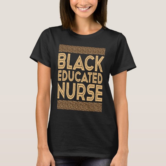 Camiseta Black History Month  Black Educated Nurse (Frente)