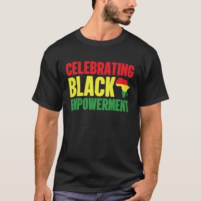 Camiseta Black History Month Celebrating Black Empowerment (Frente)