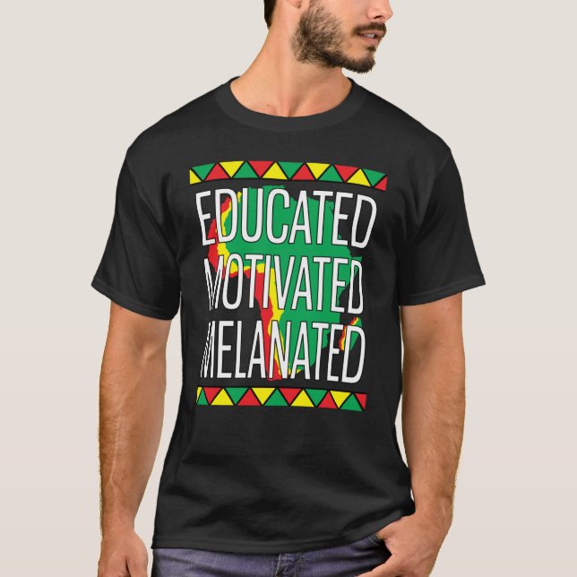 Camiseta Black History Month Educated Motivated Melanated   (Frente)