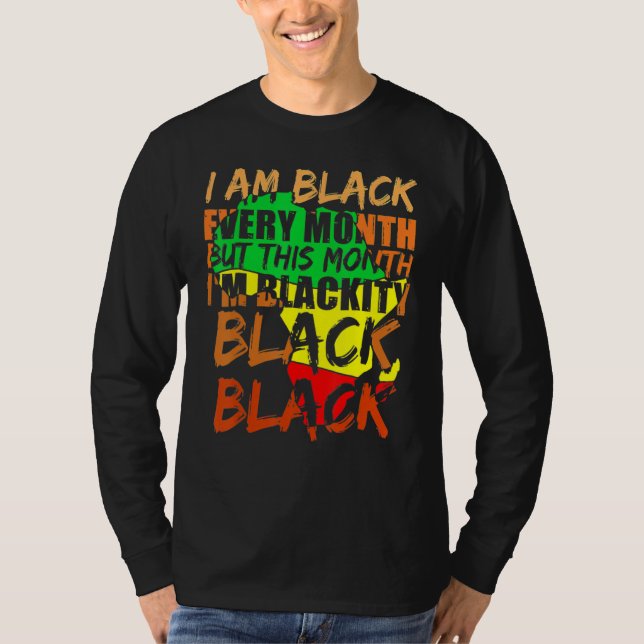 Camiseta Black History Month I Am Black Every Month African (Frente)