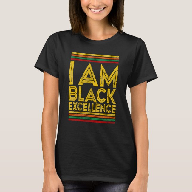 Camiseta Black History Month I Am Black Excellence  1 (Frente)