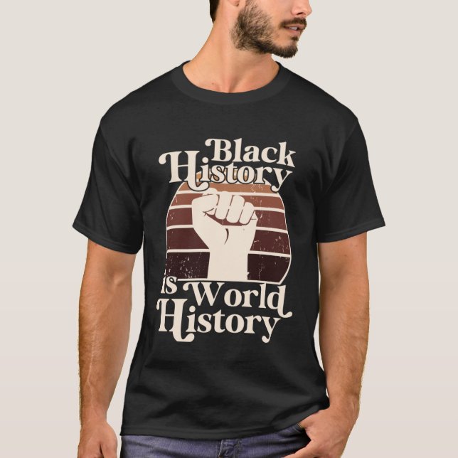 Camiseta Black History Month Is World History African Ameri (Frente)