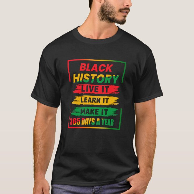 Camiseta Black History Month Live It Learn It Make It 365 D (Frente)