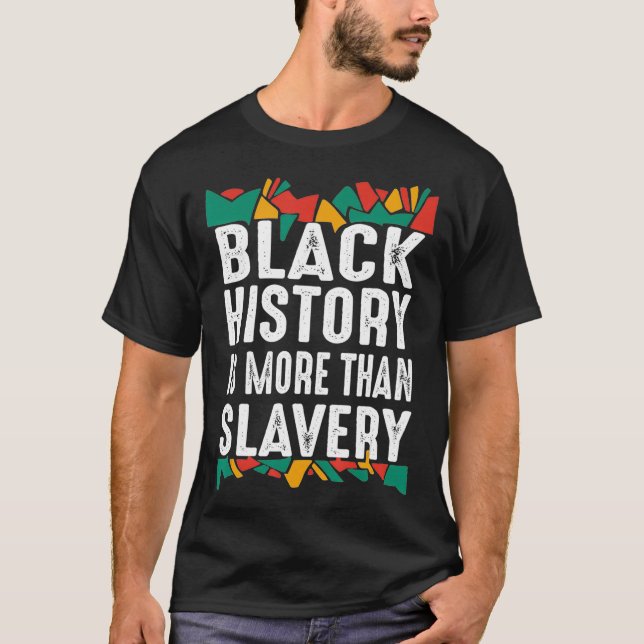 Camiseta Black History Month More Than Slavery African Moti (Frente)