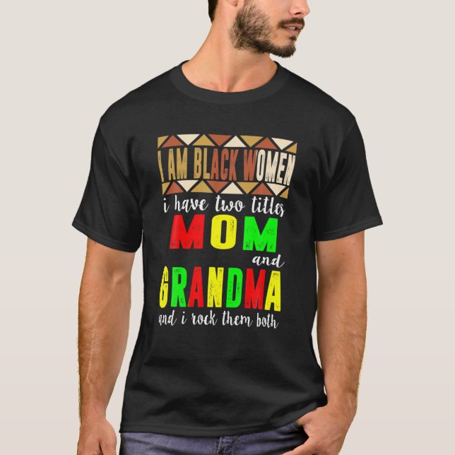 Camiseta Black History Month Mother's Day I Am Black Women (Frente)