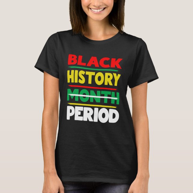 Camiseta Black History Month Period Melanin African America (Frente)