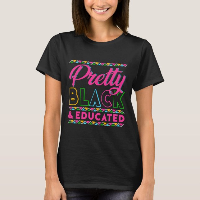 Camiseta Black History Month Pretty Black And Educated Girl (Frente)