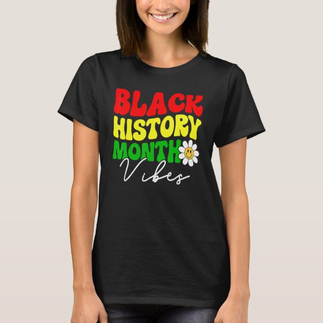 Camiseta Black History Month Vibes, Funny African American  (Frente)