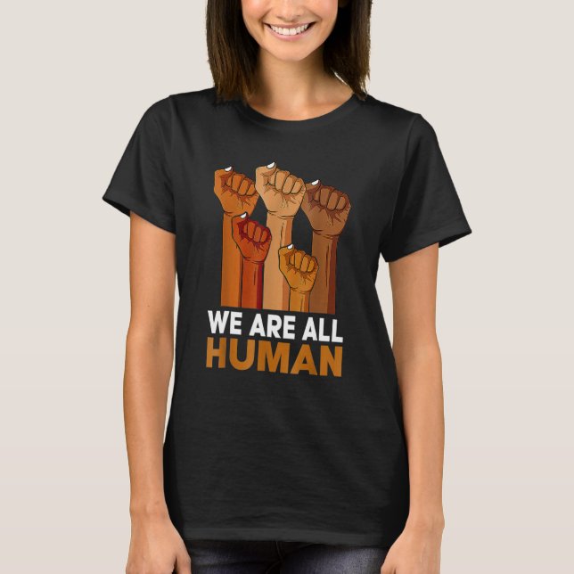 Camiseta Black History Month We Are All Human Black Is Beau (Frente)