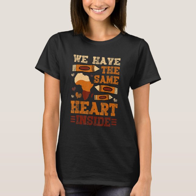 Camiseta Black History Month We Have The Same Heart Inside  (Frente)