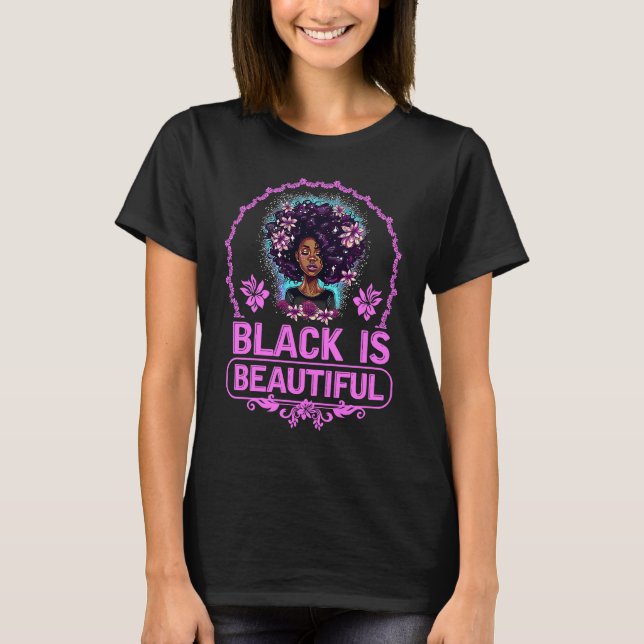 Camiseta Black Is Beautiful For Proud Beautiful Afro Women (Frente)