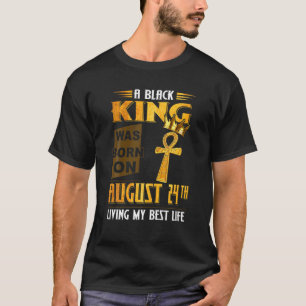 Camiseta Black King Foi Nascer Em 24 De Agosto, Viva Meu Me