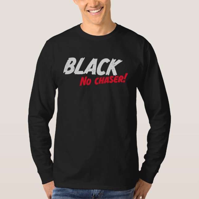 Camiseta Black No Chaser (Frente)