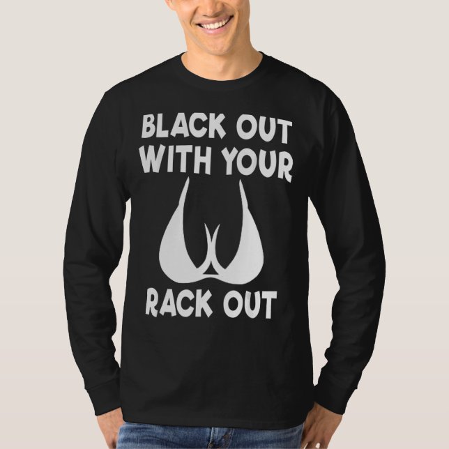 Camiseta Black Out With Your Rack Out Drinking White Trash (Frente)