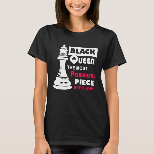 Camiseta Black Queen The Most Powerful Piece in the Game (Frente)