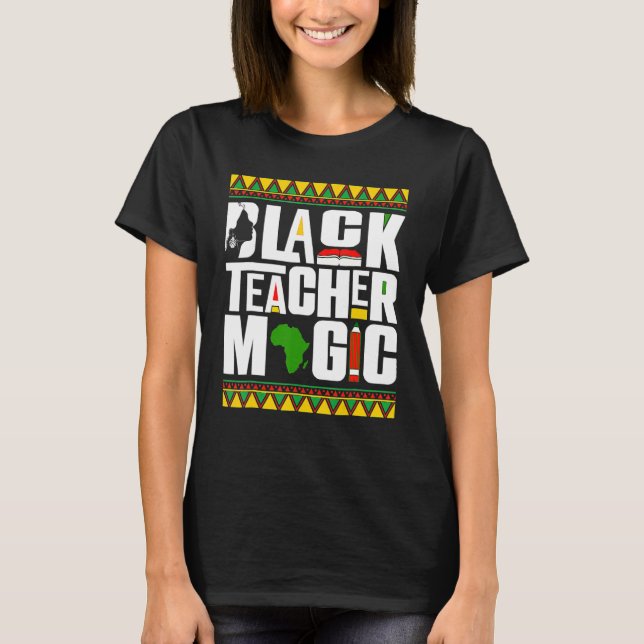 Camiseta Black Teacher Magic Melanin Teacher Black History  (Frente)