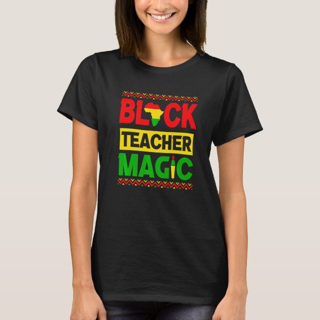 Camiseta Black Teacher Magic Shirt Black History Pride Afri (Frente)
