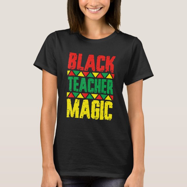 Camiseta Black Teacher Magic Shirt Teacher Black History Mo (Frente)