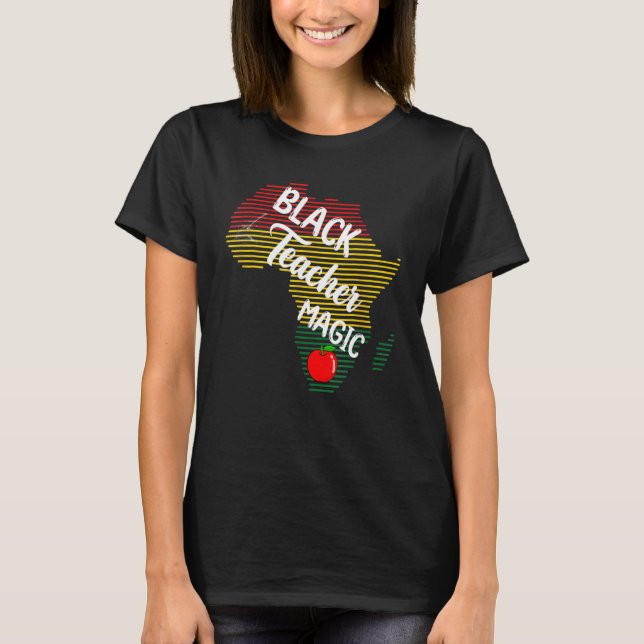 Camiseta Black Teacher Magic Women Melanin Pride Black Hist (Frente)