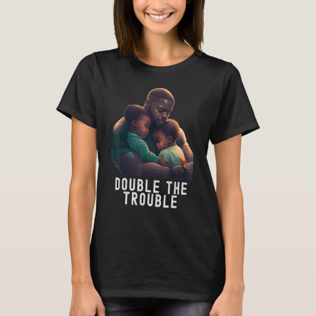 Camiseta Black Twin Dad Fathers Day Double the trouble  Quo (Frente)