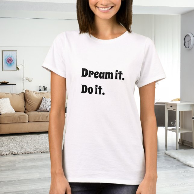 Camiseta Black white inspirational quote dream it do it (Criador carregado)