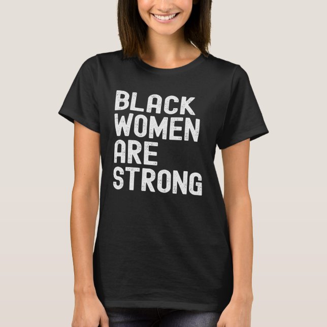 Camiseta Black Women are Strong Black History Month Women G (Frente)