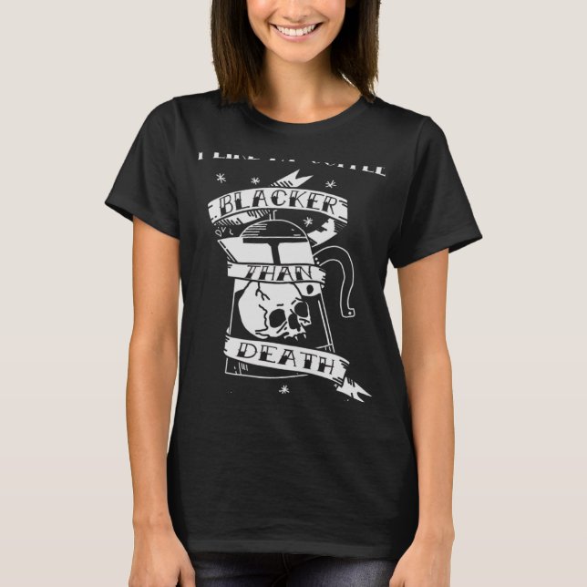 Camiseta Blacker que Morte Café Tatuagem Desenhada (Frente)