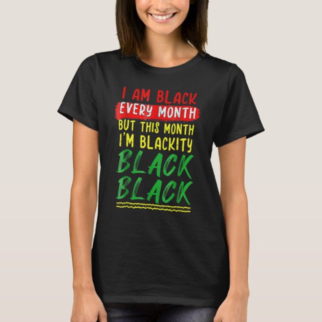 Camiseta Blackity Black Every Month Black History BHM BLM A (Frente)