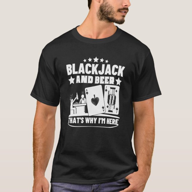 Camiseta Blackjack And Beer That's Why I'm Here Casino Blac (Frente)