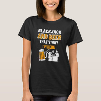 Camiseta Blackjack e Beer Por isso estou aqui Casino Blac