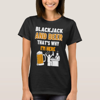 Camiseta Blackjack e Beer Por isso estou aqui Casino Blac