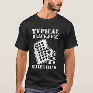 Camiseta Blackjack Player TYPICAL BLACKJACK DEALER MÃO Bla