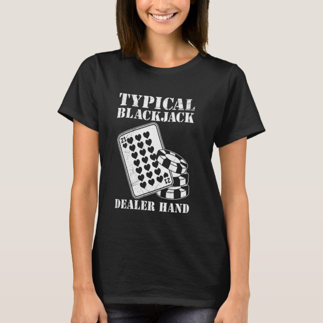 Camiseta Blackjack Player TYPICAL BLACKJACK DEALER MÃO Bla (Frente)