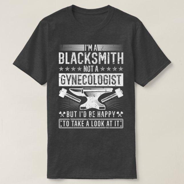 Camiseta Blacksmith Não É Um Ginecologista Funny Blacksmith (Frente do Design)