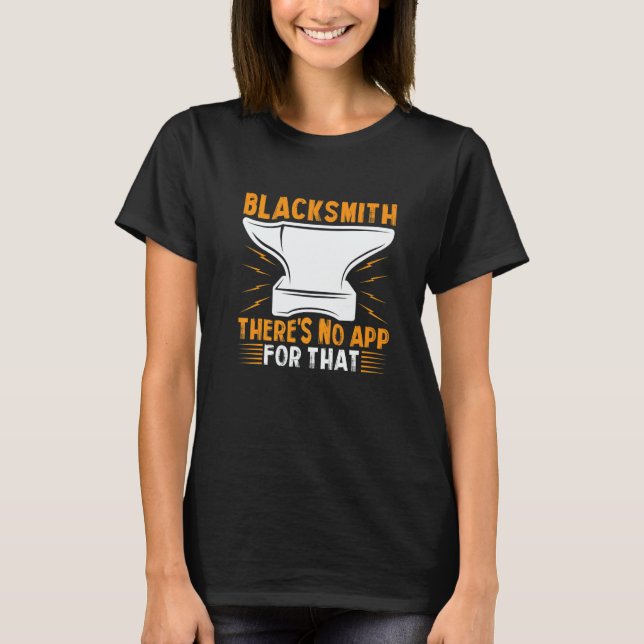 Camiseta Blacksmith  There's No App For That  1 (Frente)