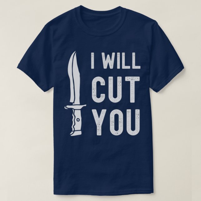 Camiseta Bladesmith I Will Cut You Knife Gag T (Frente do Design)