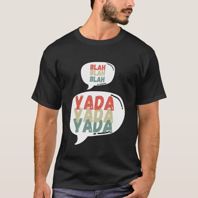 Camiseta Blah Blah Yada Yada Yada Funny Sarcastic Sayi (Frente)